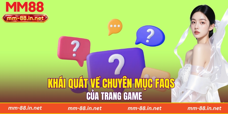 Khái quát về chuyên mục FAQs của trang game
