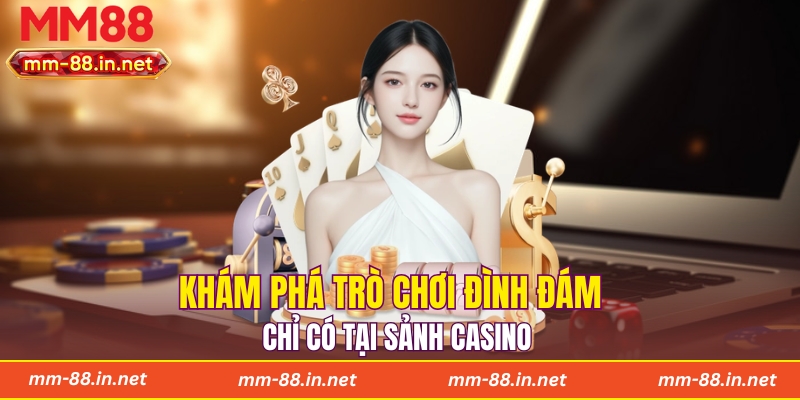 Khám phá trò chơi đình đám chỉ có tại sảnh casino 