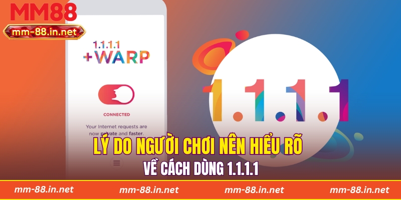 Lý do người chơi nên hiểu rõ về cách dùng 1.1.1.1