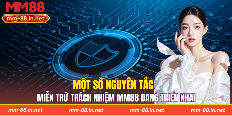 Một số nguyên tắc miễn trừ trách nhiệm MM88 đang triển khai