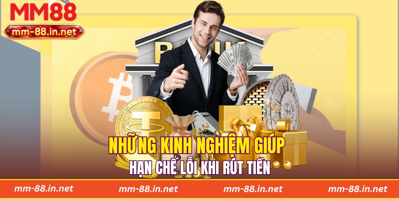  Những kinh nghiệm giúp hạn chế lỗi khi rút tiền
