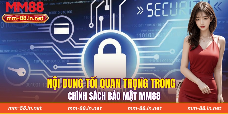 Nội dung tối quan trọng trong chính sách bảo mật MM88