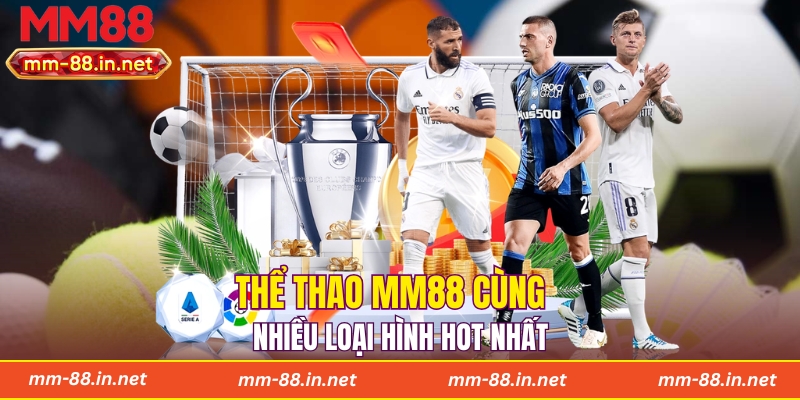 Thể thao MM88 cùng nhiều loại hình hot nhất
