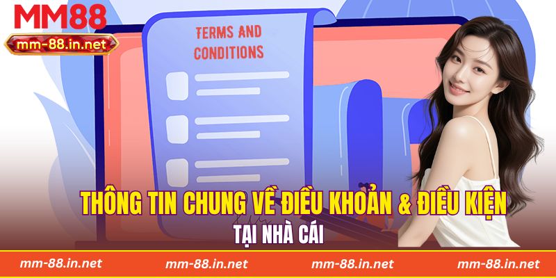 Thông tin chung về điều khoản & điều kiện tại nhà cái