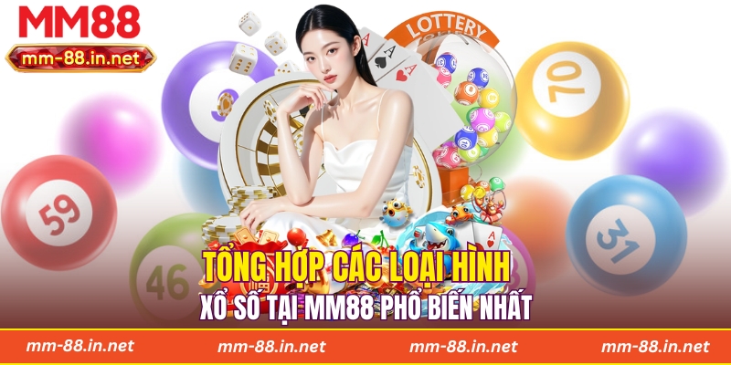 Tổng hợp các loại hình xổ số tại MM88 phổ biến nhất