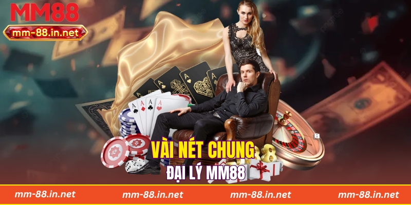 Vài nét chung đại lý MM88